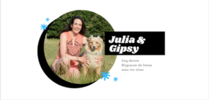Julia et Gipsy gérante de Danse avec ton chien et blogueuse